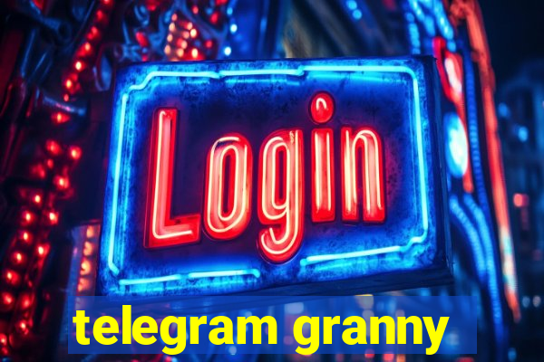 telegram granny